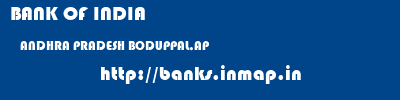 BANK OF INDIA  ANDHRA PRADESH BODUPPAL,AP    banks information 